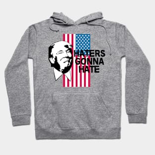 Haters Gonna Hate - Trump 2020 Hoodie